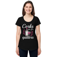 Load image into Gallery viewer, Corks are for quitters, Women’s round neck tee
