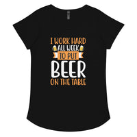 Load image into Gallery viewer, I work hard all week to put beer on the table, Women’s round neck tee
