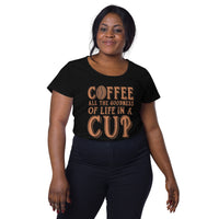 Load image into Gallery viewer, Coffee, all the goodness of life in a cup, Women’s round neck tee
