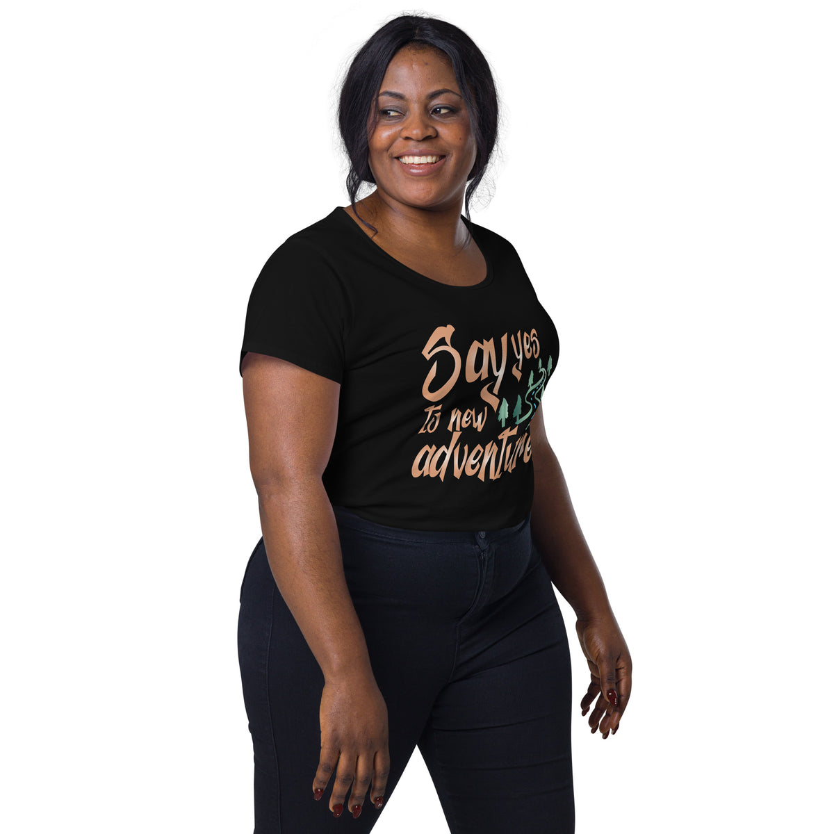 Say yes to new adventures, Women’s round neck tee