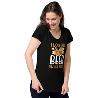 Load image into Gallery viewer, I work hard all week to put beer on the table, Women’s round neck tee
