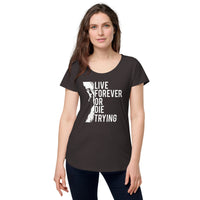 Load image into Gallery viewer, Live forever or die trying, Women’s round neck tee

