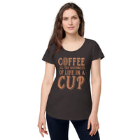 Load image into Gallery viewer, Coffee, all the goodness of life in a cup, Women’s round neck tee
