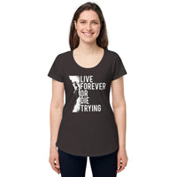 Load image into Gallery viewer, Live forever or die trying, Women’s round neck tee

