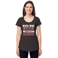 Load image into Gallery viewer, When wine goes in, wisdom comes out, Women’s round neck tee
