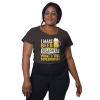 Load image into Gallery viewer, I make beer disappear, what&#39;s your superpower? Women’s round neck tee
