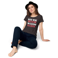 Load image into Gallery viewer, When wine goes in, wisdom comes out, Women’s round neck tee
