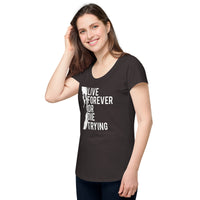 Load image into Gallery viewer, Live forever or die trying, Women’s round neck tee
