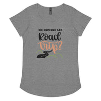 Load image into Gallery viewer, Did someone say road trip, Women’s round neck tee
