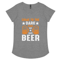 Load image into Gallery viewer, Come to the darkside, we have beer. Women’s round neck tee
