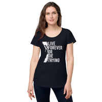 Load image into Gallery viewer, Live forever or die trying, Women’s round neck tee
