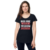 Load image into Gallery viewer, When wine goes in, wisdom comes out, Women’s round neck tee

