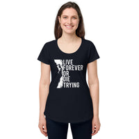 Load image into Gallery viewer, Live forever or die trying, Women’s round neck tee
