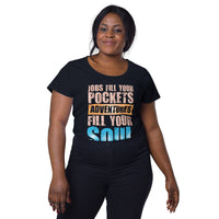 Load image into Gallery viewer, Jobs fill your pockets. Adventures fill your soul. Women’s round neck tee
