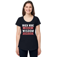 Load image into Gallery viewer, When wine goes in, wisdom comes out, Women’s round neck tee
