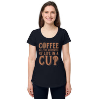 Load image into Gallery viewer, Coffee, all the goodness of life in a cup, Women’s round neck tee
