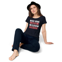 Load image into Gallery viewer, When wine goes in, wisdom comes out, Women’s round neck tee

