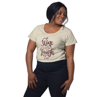 Load image into Gallery viewer, Wine a little, laugh a lot. Women’s round neck tee

