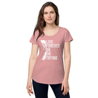 Load image into Gallery viewer, Live forever or die trying, Women’s round neck tee
