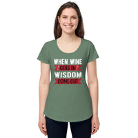Load image into Gallery viewer, When wine goes in, wisdom comes out, Women’s round neck tee
