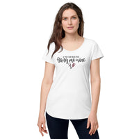 Load image into Gallery viewer, If you can read this, bring me wine. Women’s round neck tee

